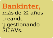 Bankinter, más de 22 años creando y gestionando SICAVs.
